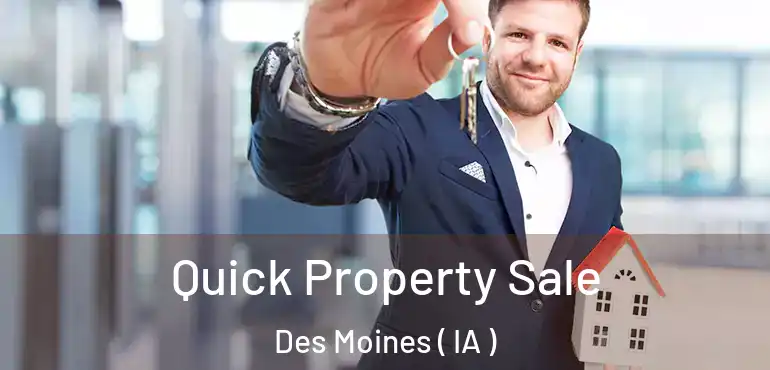  Quick Property Sale Des Moines ( IA )